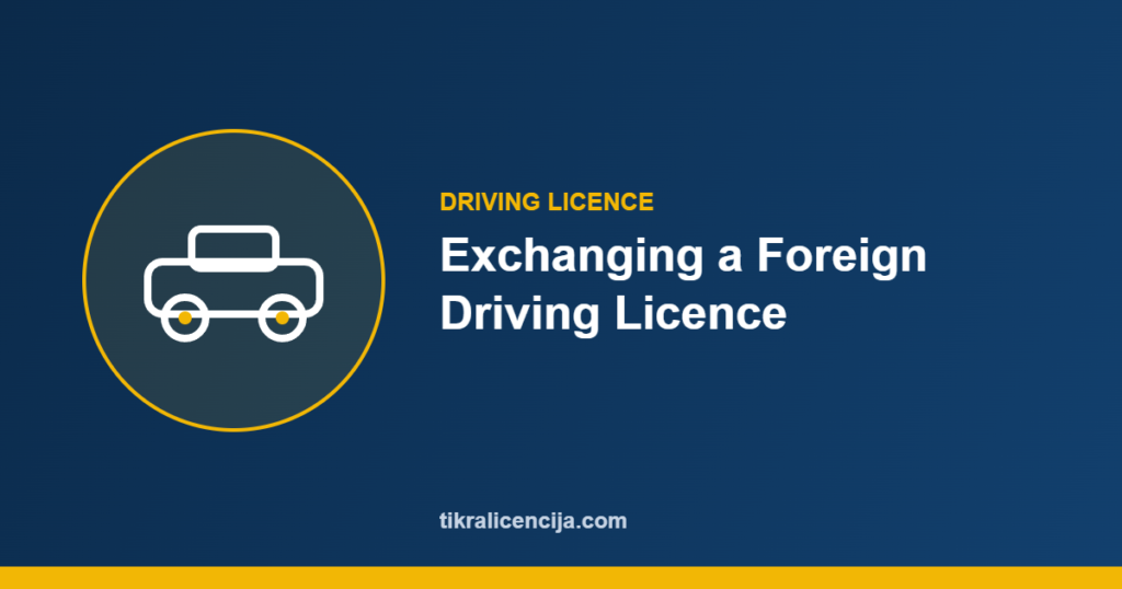 exchange a foreign driving licence in Lithuania